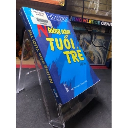 Những năm tuổi trẻ 2004 hồi ký mới 70% ố bẩn nhẹ Trần Hữu Dực HPB0906 SÁCH VĂN HỌC Rebooks.vn