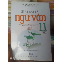 (Sách cũ SCGR) Giải Bài Tập Ngữ Văn 11 (Tập 2) - Trần Minh Ngọc, Lê Cẩm Nhung 2010 VAVO-AK2ST1 Blogmeo090426