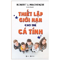 Thiết lập giới hạn cho trẻ cá tính - Robert J.Mackenzie 2020 New 100% HCM.PO 344756