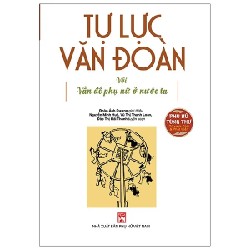 Phụ Nữ Tùng Thư - Tự Lực Văn Đoàn Với Vấn Đề Phụ Nữ Ở Nước Ta - Đoàn Ánh Dương, Nguyễn Minh Huệ, Vũ Thị Thanh Loan, Đào Thị Hải Thanh 194484