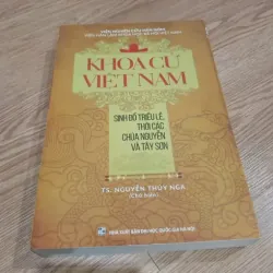 Khoa Cử Việt Nam: Sinh Đồ Triều Lê, Thời Các Chúa Nguyễn Và Tây Sơn – Nguyễn Thúy Nga