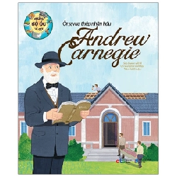 Những Bộ Óc Vĩ Đại - Andrew Carnegie - Ông Vua Thép Nhân Hậu - Seo Jiweon, Oh Seungman 288840