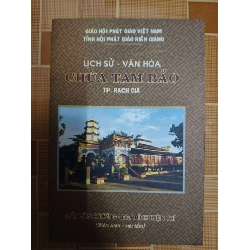Lịch sử - văn hoá chùa Tam Bảo TP Rạch Giá - 2012 - 168 trang TÂM LINH - TÔN GIÁO - THIỀN ANTQ1301 Blogmeo040226