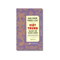 Đại Nam Thực Lục Việt Trung Quan Hệ Vựng Biên - Nguyễn Phúc An