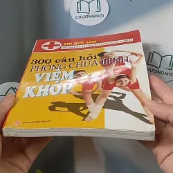 300 câu hỏi phòng chữa bệnh viêm khớp - Thi Quế Anh 688502