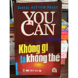 You Can (Không gì là không thể) – George Matthew Adams