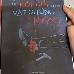 Con người biết nói dối nhưng vật chứng thì không 929737