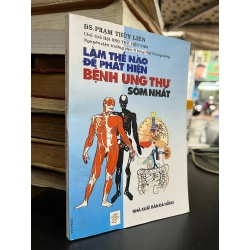Làm Thế Nào Để Phát Hiện Bệnh Ung Thư Sớm Nhất - BS. Phạm Thủy Liên
