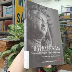 PHẬT BÀ BỂ NAM: TRUYỆN QUAN ÂM DIỆU THIỆN TẠI VIỆT NAM - NGUYỄN TÔ LAN