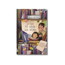 Xây dựng tủ sách gia đình, cùng đọc để sống hạnh phúc và kiến tạo xã hội - Nguyễn Quốc Vương