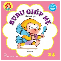 Bé Học Lễ Giáo - Tập 24: Bubu Giúp Mẹ - Nhiều Tác Giả (Mới 100%) Truyện thiếu nhi, NXB Trẻ - SÁCH ĐẠI HỌC