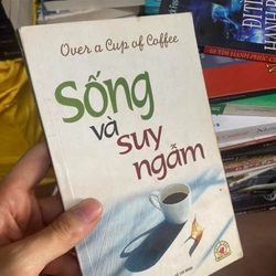 Sách Sống và Suy ngẫm - Over a cup of coffee - NXB Tổng hợp TP. Hồ Chí Minh