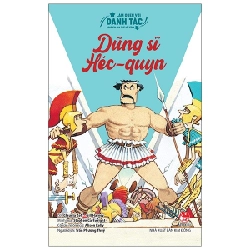 Làm Quen Với Danh Tác - Dành Cho Lứa Tuổi Nhi Đồng - Dũng Sĩ Héc-Quyn - Gill Harvey, Alison Kelly, Claudia Zeff, Stephen Cartwright ASB.PO Oreka-Blogmeo120125