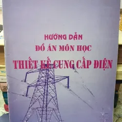 [Sách kỹ thuật điện xưa] Hướng dẫn đồ án môn học Thiết kế cung cấp điện - P. T Thanh Bình 