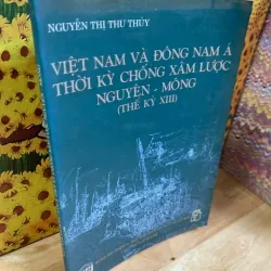 Việt Nam Và Đông Nam Á Thời Kỳ Chống Xâm Lược Nguyên-Mông - Nguyễn Thị Thu Thủy
