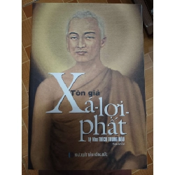 Tôn giả Xá Lợi Phất - 2015 - 896 trang - LỊCH SỬ - CHÍNH TRỊ - TRIẾT HỌC - SLSCTRAHULASLSCTANTQ3112-171 Rebooks.vn