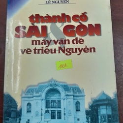 THÀNH CỔ SÀI GÒN & MẤY VẤN ĐỀ VỀ TRIỀU NGUYỄN 283262