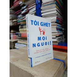Tôi ghét mọi người - Jonathan Littman & Marc Hershon (Lê Đình Hùng dịch)