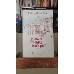 Đàn bà yêu thành phố mới- Kiều Bích Hương -NXB Trẻ 2015- sách lưu kho chưa qua sử dụng, có ố,mới 85% STB281
