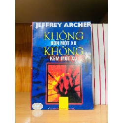 Không hơn một xu không kém một xu / Jeffrey Archer VĂN HỌC VAVO1301