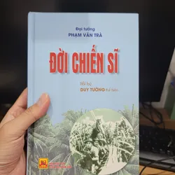 Đời chiến sĩ - Hồi ký đại tướng Phạm Văn Trà 