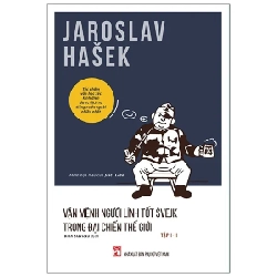 Vận Mệnh Người Lính Tốt Švejk Trong Đại Chiến Thế Giới - Tập I + II - Jaroslav Hašek