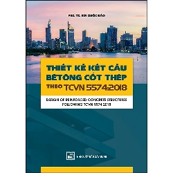 Thiết Kế Kết Cấu Bê Tông Cốt Thép Theo TCVN 5574-2018 - PGS.TS. Bùi Quốc Bảo ASB.PO Oreka Blogmeo 230225