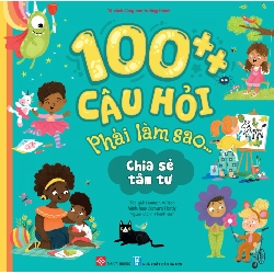 100++ Câu Hỏi Phải Làm Sao...- Chia Sẻ Tâm Tư - Hannah Wilson