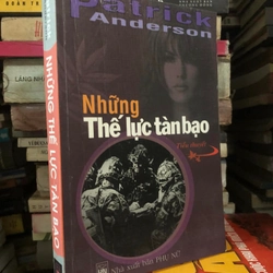 Sách Những thế lực tàn bạo - Patrick Anderson