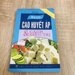 BỆNH CAO HUYẾT ÁP & CÁCH ĐIỀU TRỊ 