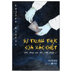 Sự Trung Thực Của Xác Chết - Ghi Chép Của Một Nhà Pháp Y - Hajime Nishio (Mới 100%) Sách tư duy, kỹ năng sống, Thái Hà Books - SÁCH ĐẠI HỌC