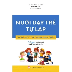 Nuôi dạy trẻ tự lập trong một thế giới nuông chiều - H.Stephen Glenn STB2884 Tâm lý