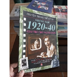 (Sách cũ SCGR) Truyền thông thế kỷ 20 nhưng năm 1920-40 giải trí cho người dân 2007 VAVO-A2 Blogmeo090426