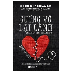 Gương Vỡ Lại Lành - 5 Bước Chữa Lành Trong Các Mối Quan Hệ - John Gottman