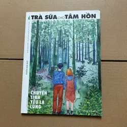 Trà sữa cho tâm hồn - Chuyện tình yêu lạ lùng