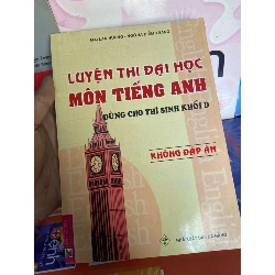 Luyện Thi Đại Học Môn Tiếng Anh Dùng Cho Thí Sinh Khối D (Không Đáp Án) - Mai Lan Hương, Ngô Hà Diễm Trang 2008 Tham khảo - luyện thi VAVO-AK1T1