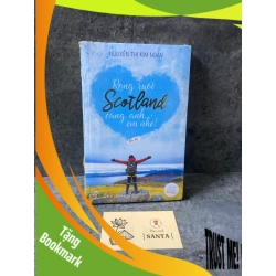 (TẶNG BOOKMARK) Rong ruổi Scotland cùng anh em nhé- Nguyễn Thị Kim Ngân- sách còn seal mới 90% Sách văn học RBK0302