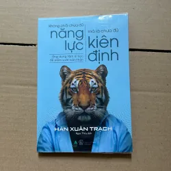 Không phải chưa đủ năng lực mà là chưa đủ kiên định