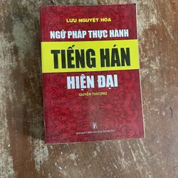 NGỮ PHÁP THỰC HÀNH TIẾNG HÁN HIỆN ĐẠI full hai tập- LƯU NGUYỆT HOA 737875