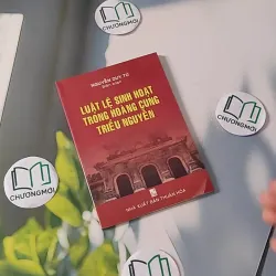 Luật Lệ Sinh Hoạt Trong Hoàng Cung Triều Nguyễn - Nguyễn Duy Từ 970229