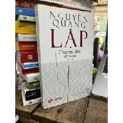 Chuyện Đời Vớ Vẩn - Nguyễn Quang Lập 131009