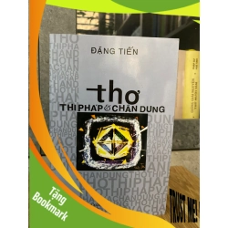 (TẶNG BOOKMARK) Thơ Thi Pháp & Chân Dung- Đặng Tiến Sách văn học RBK0302