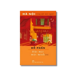 Hà Nội trong mắt một người: Lan man nghìn năm phố - Đỗ Phấn
