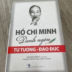 Hồ Chí Minh danh ngôn tư tưởng đạo đức- Nxb thông tấn- bìa cứng .61