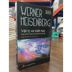 Vật lý và triết học: Cuộc cách mạng trong khoa học hiện đại - Werner Heisenberg (Phạm Văn Thiều, Trần Quốc Túy dịch)