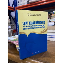 Luật xuất bản 2012 và các văn bản quy phạm pháp luật có liên quan đến hoạt động xuất bản