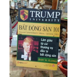 Bất Động Sản 101 Làm Giàu Từ Các Thương Vụ Đầu Tư Bất Động Sản - Gary W.Eldred