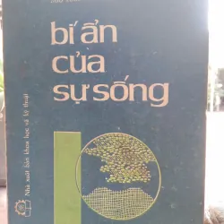BÍ ẨN CỦA SỰ SỐNG - NGÔ TUẤN KỲ VÀ HOÀNG CHƯƠNG
