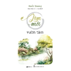 Làm mới vườn tâm - Suối Thông2023 New 100% HCM.PO