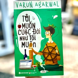 Tôi muốn cuộc đời như tôi muốn - Varun Agarwal